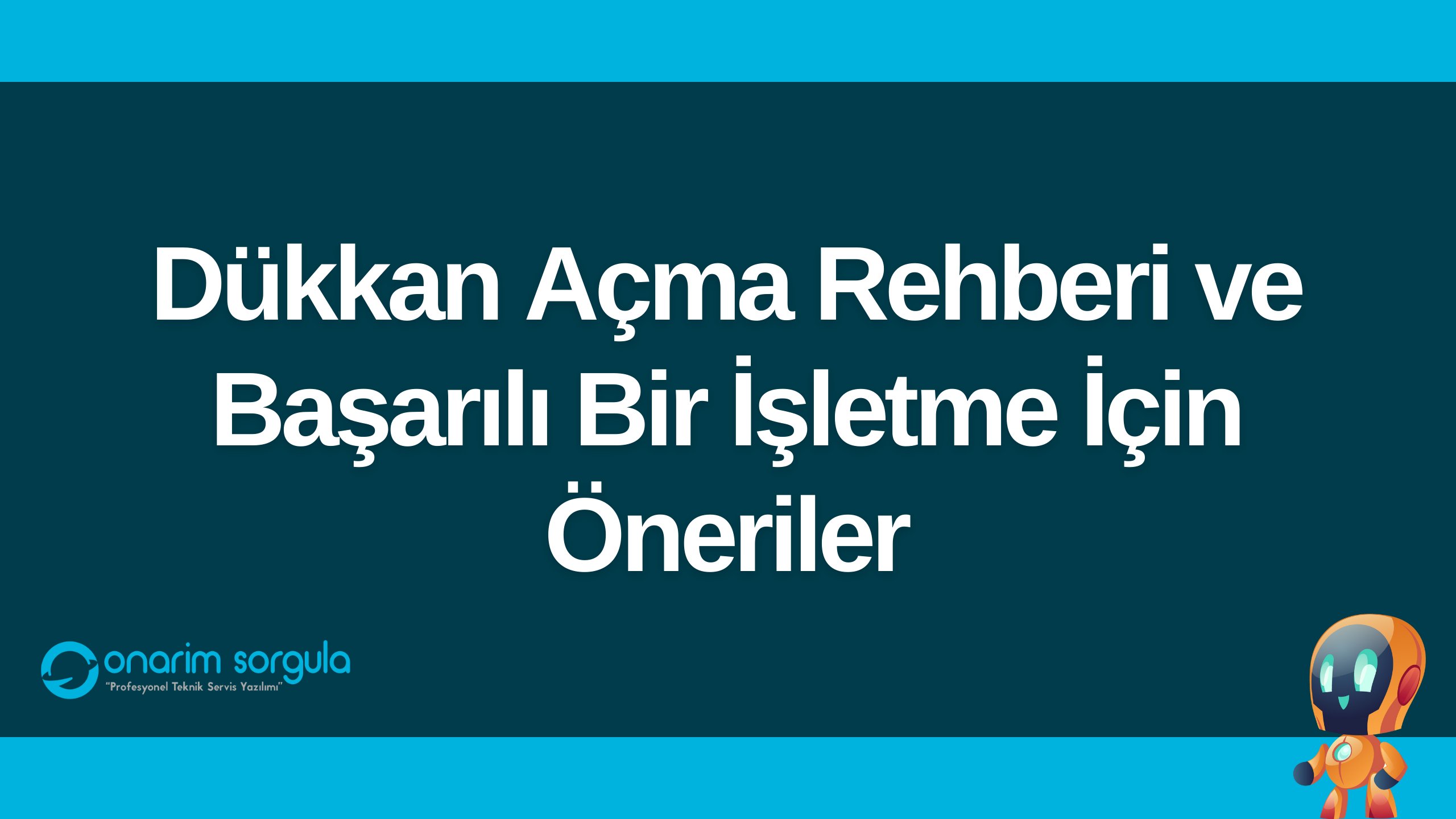Dükkan Açma Rehberi ve Başarılı Bir İşletme İçin Öneriler