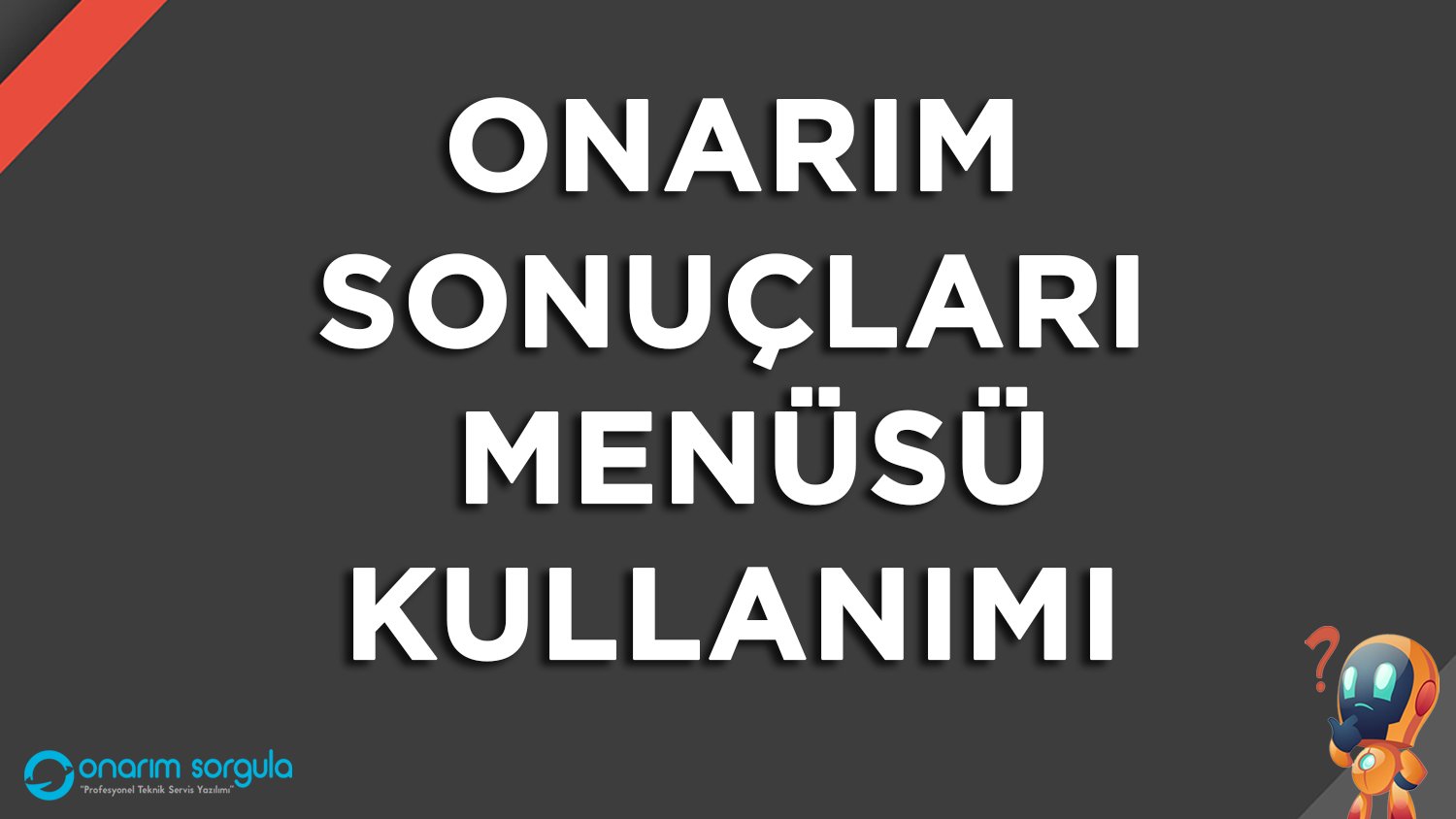 Onarım Sonuçları Menüsü Kullanımı