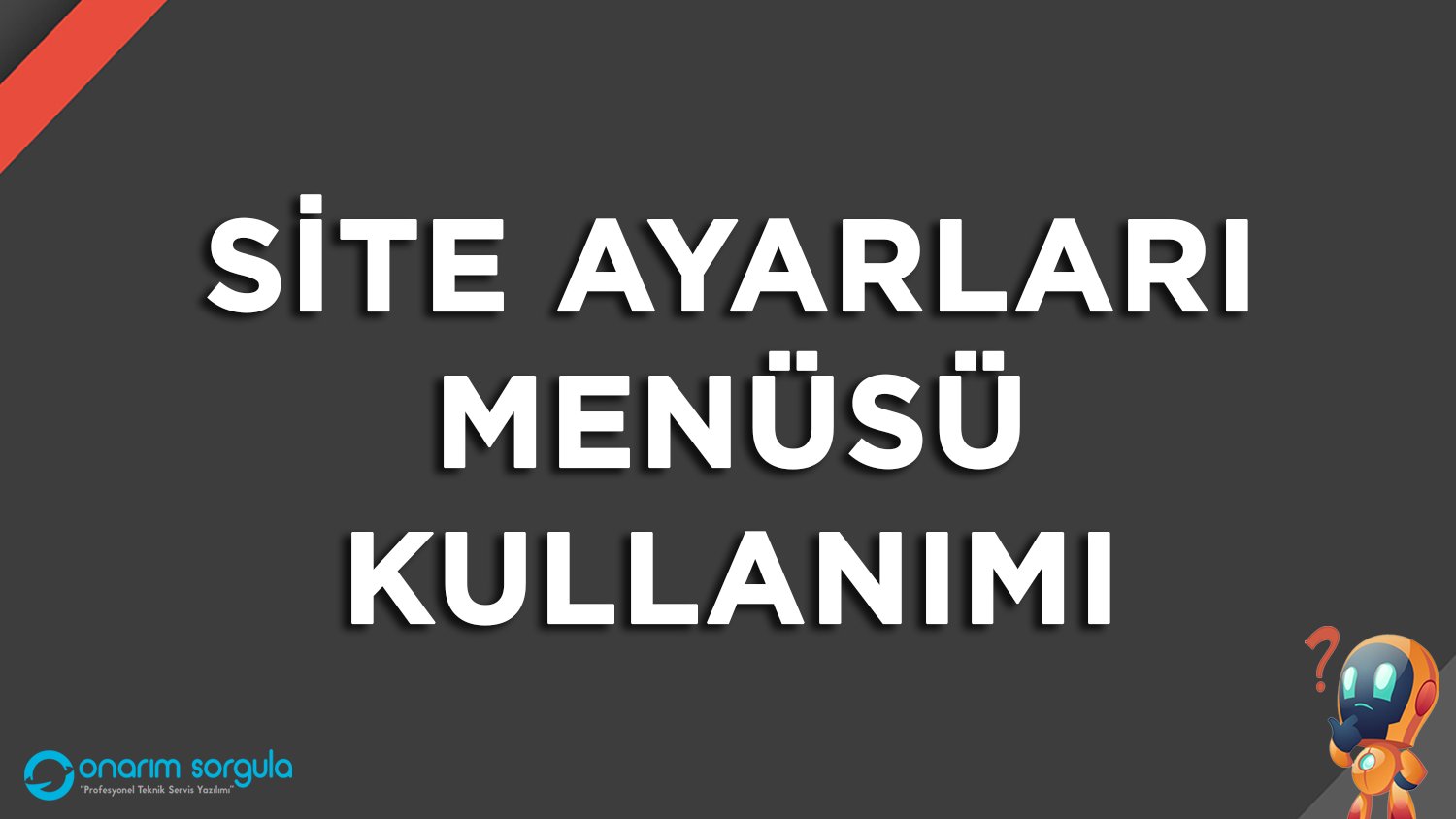 Site Ayarları Menüsü Kullanımı